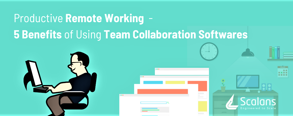Team Collaboration Software - The Powerful Tool for Productive Remote Working
