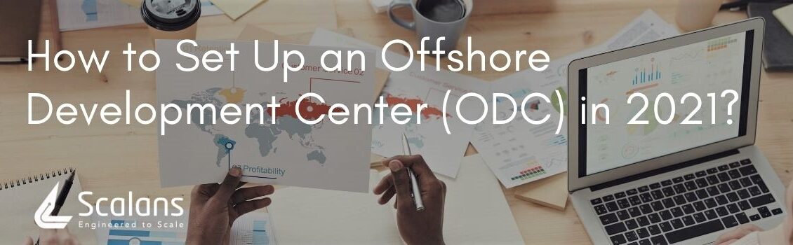 How to Set Up an Offshore Development Center (ODC) in 2021