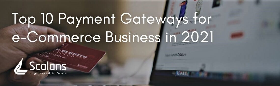 Top 10 Payment Gateways for eCommerce Business in 2021