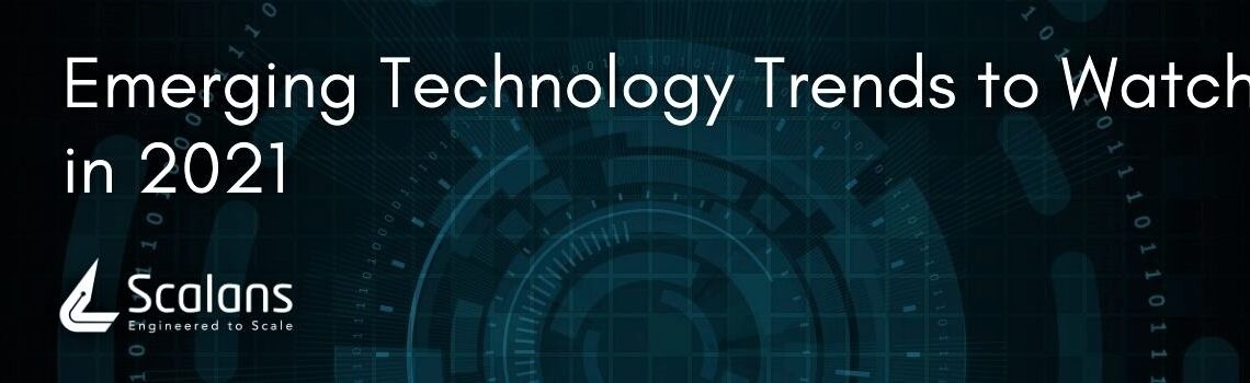 Top 10 Emerging Technology Trends to Watch in 2021